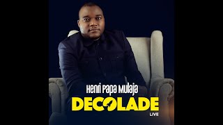 Henri Papa Mulaja  Decolade live [upl. by Rimisac428]