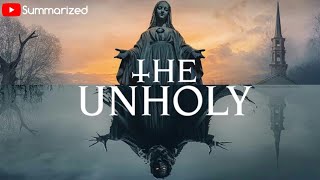 The Unholy 2021 Movie Recap  Supernatural Horror Film Summarized [upl. by Corley]