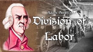 11  Smiths Division of Labor Wealth of Nations Explained [upl. by Aisek]