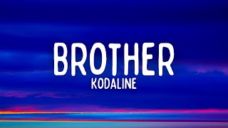 Kodaline  Brother Lyrics [upl. by Bbor945]