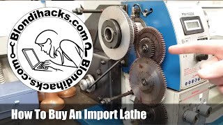 Import Lathe Buying Guide [upl. by Oiramrej]