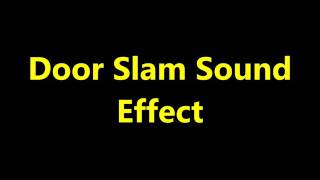 Door Slam Sound Effect [upl. by Nonez]